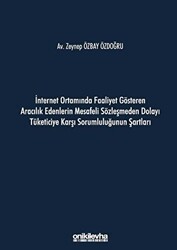 İnternet Ortamında Faaliyet Gösteren Aracılık Edenlerin Mesafeli Sözleşmeden Dolayı Tüketiciye Karşı Sorumluluğunun Şartları - On İki Levha Yayınları