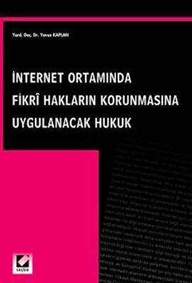 İnternet Ortamında Fikri Hakları Korunmasına Uygulanacak Hukuk - 1