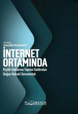 İnternet Ortamında Kişilik Haklarına Yapılan Saldırıdan Doğan Hukuki Sorumluluk - 1