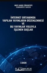 İnternet Ortamında Yapılan Yayınların Düzenlenmesi ve Bu Yayınlar Yoluyla İşlenen Suçlar - Platon Hukuk