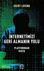 İnternetimizi Geri Almanın Yolu - Platformdan Kaçış - İletişim Yayınevi