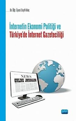 İnternetin Ekonomi Politiği ve Türkie`de İnternet Gazeteciliği - 1