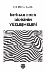 İntihar Eden Birisinin Yüzleşmeleri - Elpis Yayınları