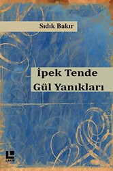 İpek Tende Gül Yanıkları - Lakin Yayınları