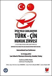 İpek Yolu Canlanıyor: Türk-Çin Hukuk Zirvesi Konferans Bildiri Kitabı - Adalet Yayınevi