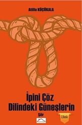 İpini Çöz Dilindeki Güneşlerin - Kırmızı Çatı Yayınları