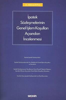 İpotek Sözleşmelerinin Genel İşlem Koşulları Açısından İncelenmesi - 1