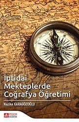 İptidai Mekteplerde Coğrafya Öğretimi - Pegem Akademi Yayıncılık