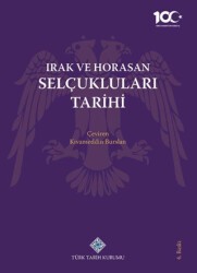 Irak ve Horasan Selçukluları Tarihi - Türk Tarih Kurumu Yayınları