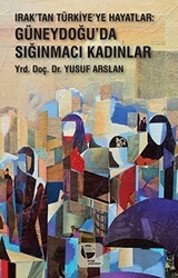 Irak`tan Türkiye`ye Hayatlar - Belge Yayınları