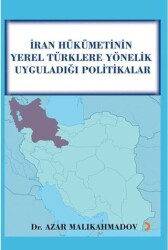 İran Hükümetinin Yerel Türklere Yönelik Uyguladığı Politikalar - Cinius Yayınları