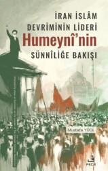 İran İslâm Devriminin Lideri Humeynî’nin Sünnîliğe Bakışı - Fecr Yayınları