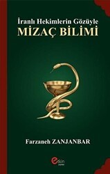İranlı Hekimlerin Gözüyle Mizaç Bilimi - Etkin Yayınevi