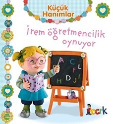 İrem Öğretmencilik Oynuyor - Küçük Hanımlar - Bıcırık Yayınları
