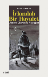 İrlandalı Bir Hayalet James Clarence Mangan - Çizgi Kitabevi Yayınları