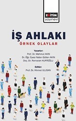 İş Ahlakı - Örnek Olaylar - Eğitim Yayınevi - Bilimsel Eserler