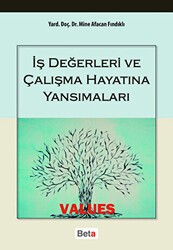 İş Değerleri ve Çalışma Hayatına Yansımaları - Beta Yayınevi