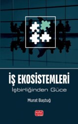 İş Ekosistemleri - İşbirliğinden Güce - Nobel Bilimsel Eserler