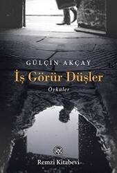 İş Görür Düşler - Remzi Kitabevi