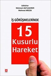 İş Görüşmelerinde 15 Kusurlu Hareket - Ekin Basım Yayın