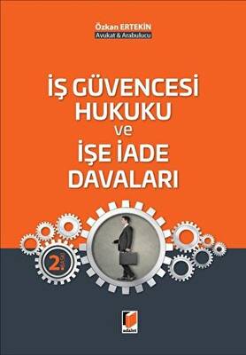 İş Güvencesi Hukuku ve İşe İade Davaları - 1