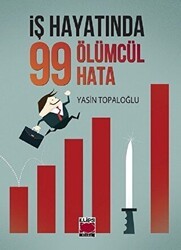 İş Hayatında 99 Ölümcül Hata - Elips Kitap