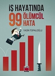 İş Hayatında 99 Ölümcül Hata - Elips Kitap