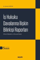 İş Hukuku Davalarına İlişkin Bilirkişi Raporları - Seçkin Yayıncılık