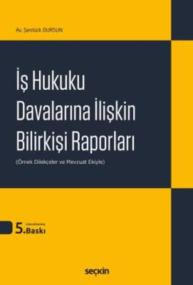 İş Hukuku Davalarına İlişkin Bilirkişi Raporları - 1