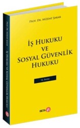 İş Hukuku ve Sosyal Güvenlik Hukuku - Beta Yayınevi