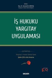İş Hukuku Yargıtay Uygulaması - Seçkin Yayıncılık