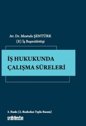 İş Hukukunda Çalışma Süreleri - On İki Levha Yayınları