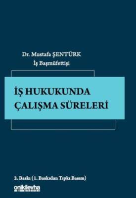 İş Hukukunda Çalışma Süreleri - 1