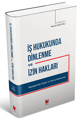 İş Hukukunda Dinlenme ve İzin Hakları - 1