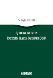 İş Hukukunda İşçinin İfade Özgürlüğü - On İki Levha Yayınları