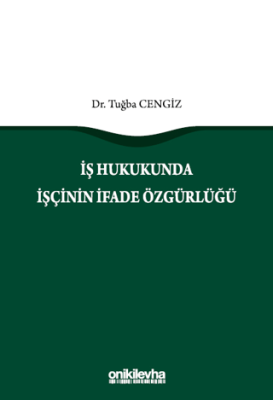 İş Hukukunda İşçinin İfade Özgürlüğü - 1