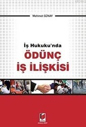 İş Hukuku`nda Ödünç İş İlişkisi - Adalet Yayınevi