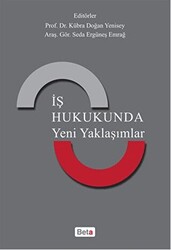 İş Hukukunda Yeni Yaklaşımlar - Beta Yayınevi