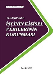 İş İlişkisinde İşçinin Kişisel Verilerinin Korunması - Platon Hukuk