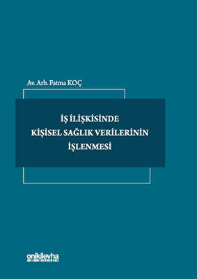 İş İlişkisinde Kişisel Sağlık Verilerinin İşlenmesi - 1