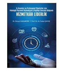 İş İnsanları ve Profesyonel Yöneticiler İçin Psikolojik Personel Güçlendirme - Yenilikçi Davranış Odağında Hizmetkar Liderlik - Akademisyen Kitabevi