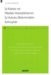 İş Kazası ve Meslek Hastalıklarının İş Hukuku Bakımından Sonuçları - Seçkin Yayıncılık
