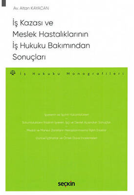 İş Kazası ve Meslek Hastalıklarının İş Hukuku Bakımından Sonuçları - 1