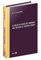 İş Sağlığı ve Güvenliği Yönünden Asıl İşveren Alt İşveren İlişkisi - Beta Yayınevi
