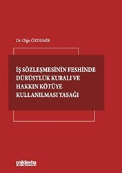 İş Sözleşmesinin Feshinde Dürüstlük Kuralı ve Hakkın Kötüye Kullanılması Yasağı - On İki Levha Yayınları