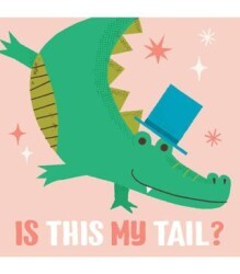 Is This My Tail?: Crocodile - Yoyo Books