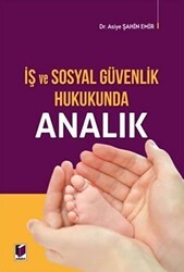 İş ve Sosyal Güvenlik Hukukunda Analık - Adalet Yayınevi