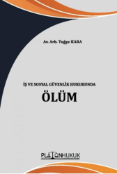 İş ve Sosyal Güvenlik Hukukunda Ölüm - Platon Hukuk