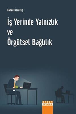 İş Yerinde Yalnızlık Ve Örgütsel Bağlılık - 1