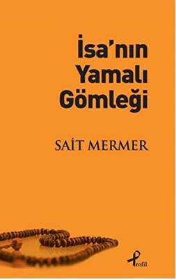 İsa’nın Yamalı Gömleği - 1